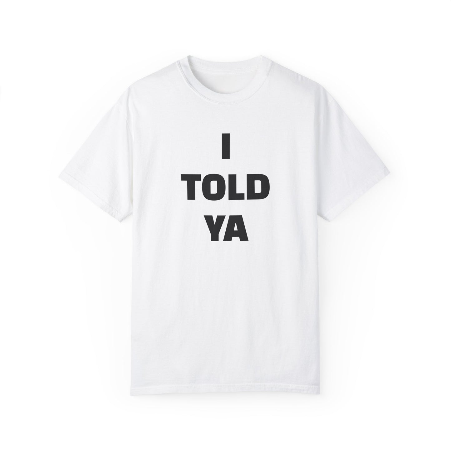 I Told Ya - Challengers tee (comfort colors)