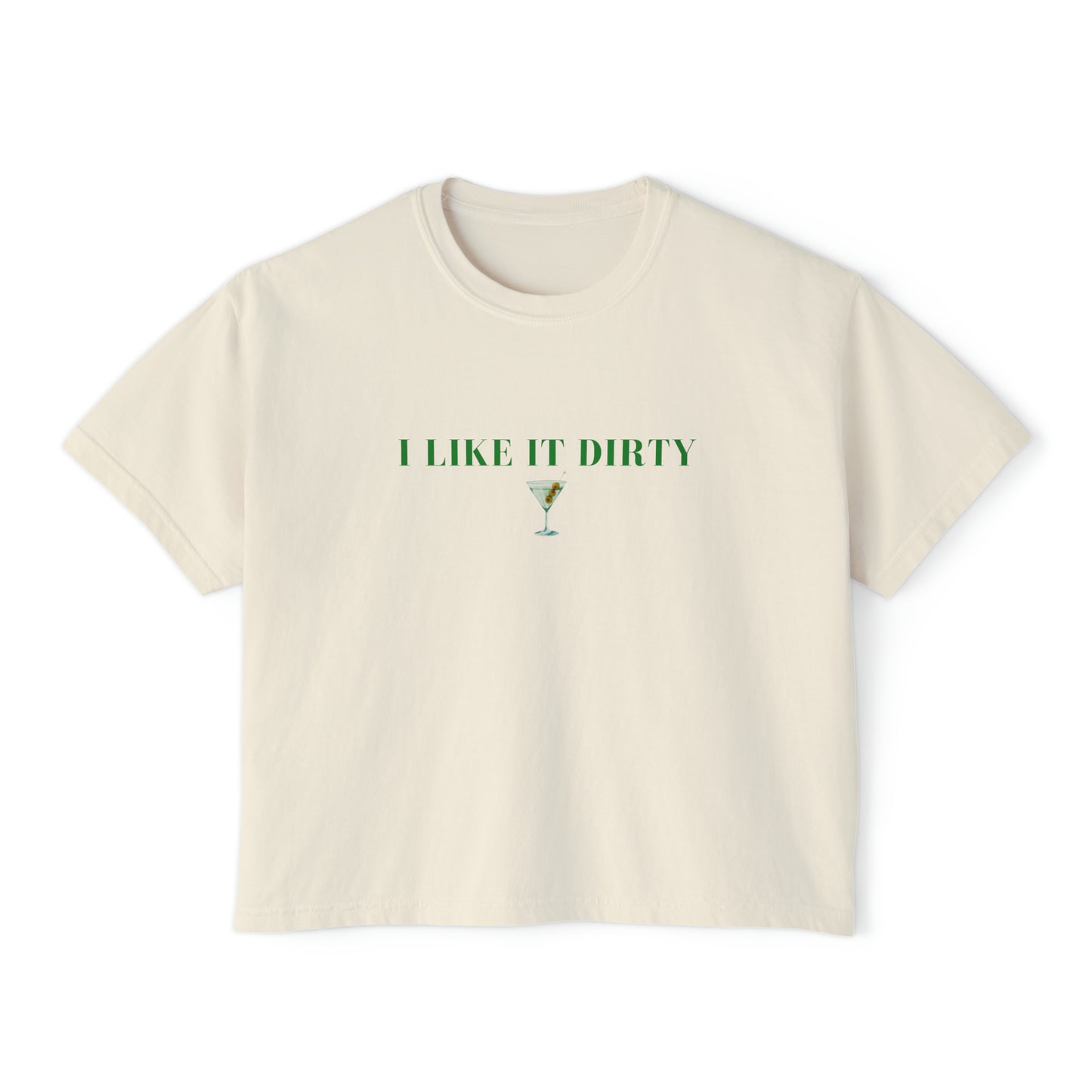 I Like it Dirty Boxy Tee