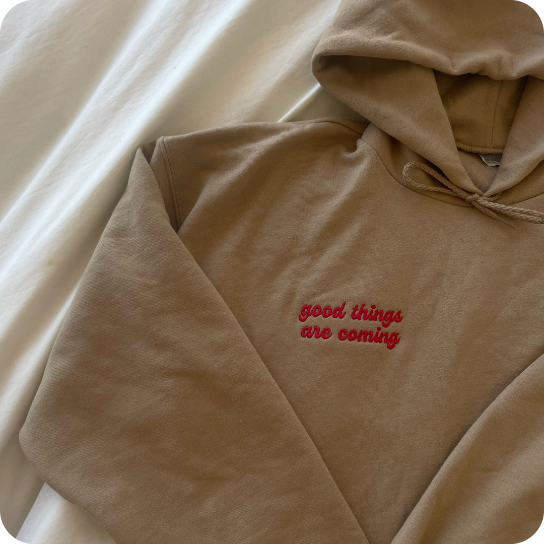 GOOD THINGS ARE COMING Hoodie