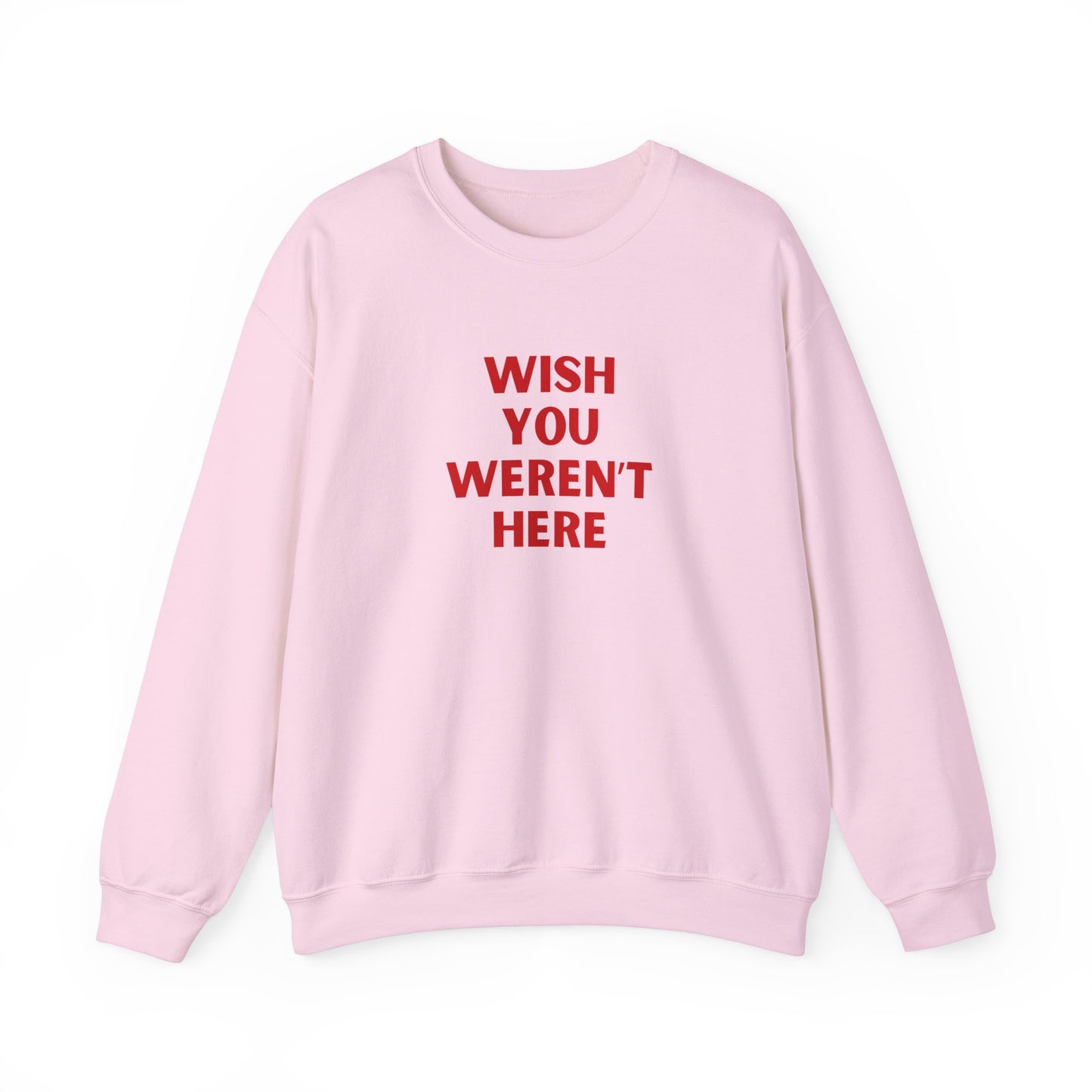 Wish you weren't here Sweatshirt