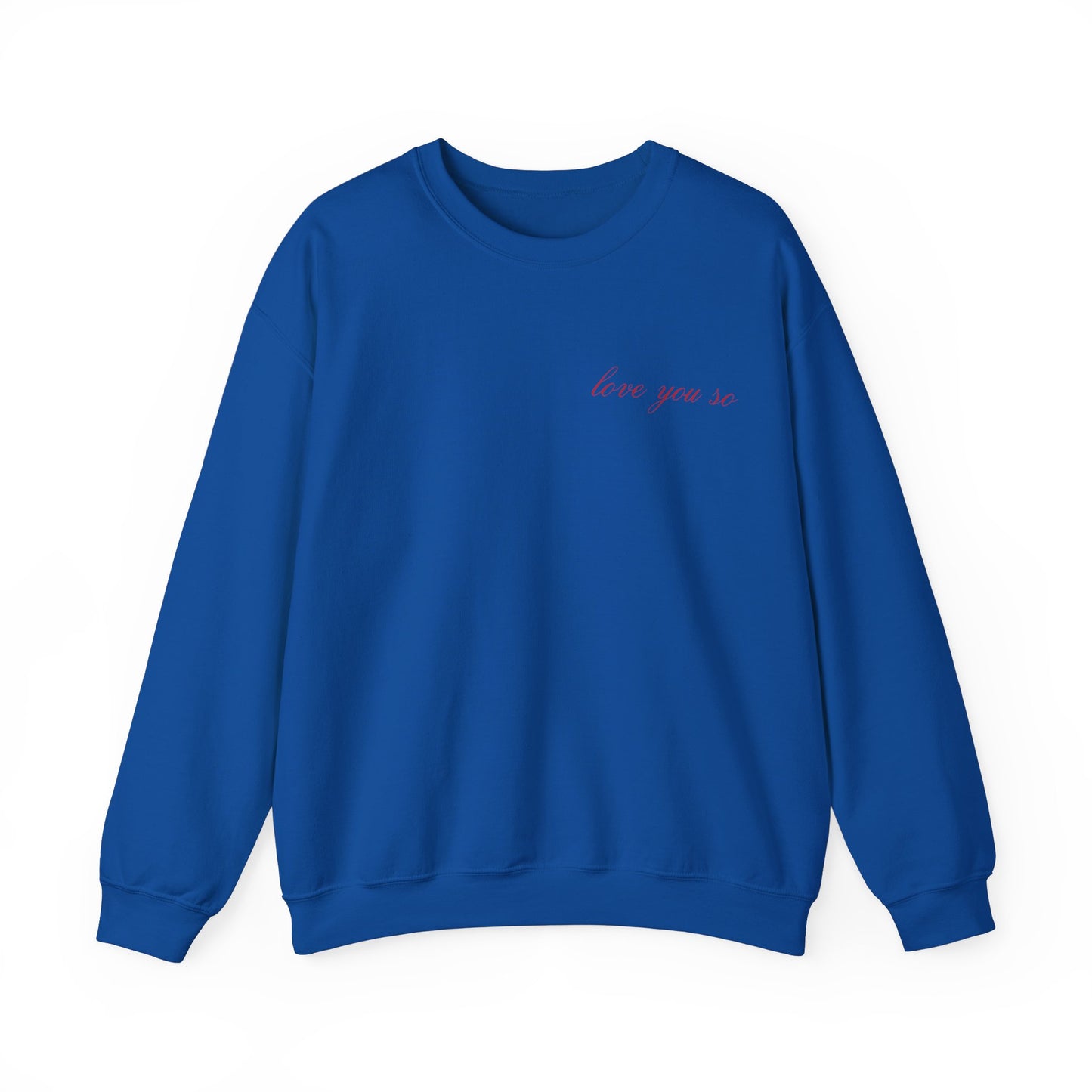 Love you so Crewneck Sweatshirt