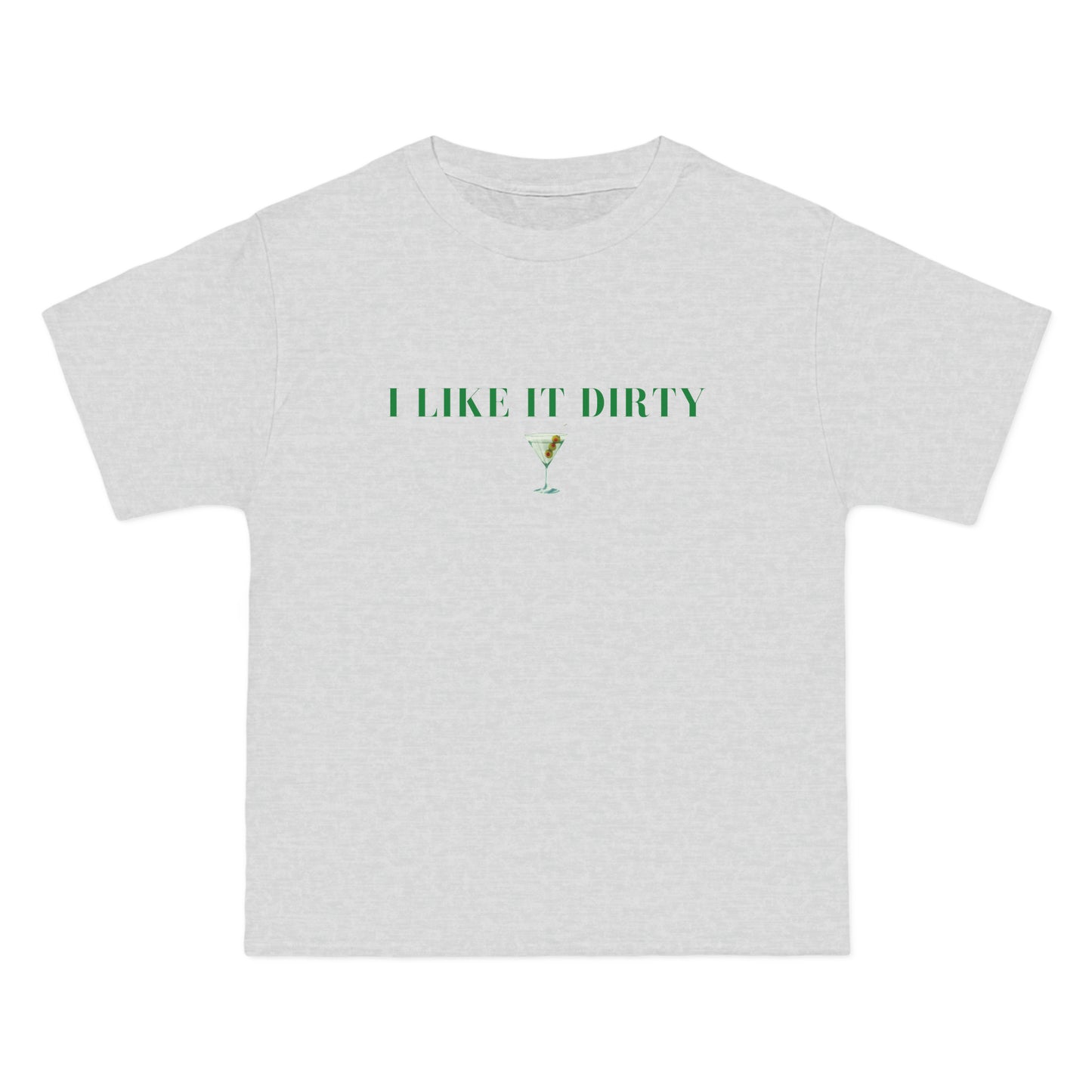 I Like it Dirty T-Shirt