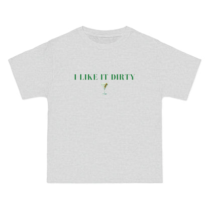 I Like it Dirty T-Shirt