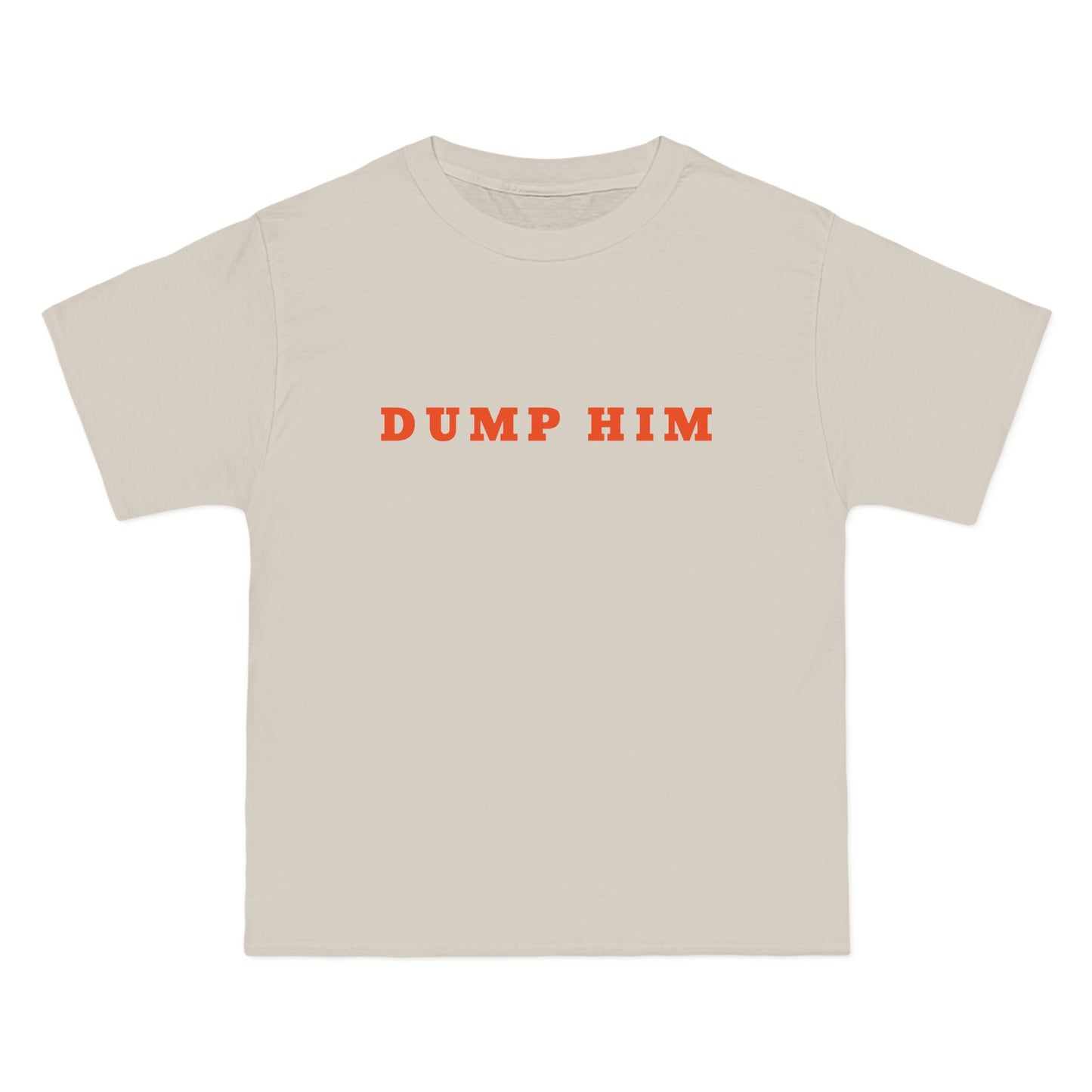 DUMP HIM T-Shirt