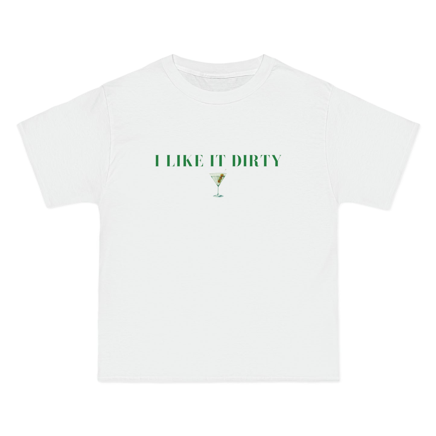 I Like it Dirty T-Shirt