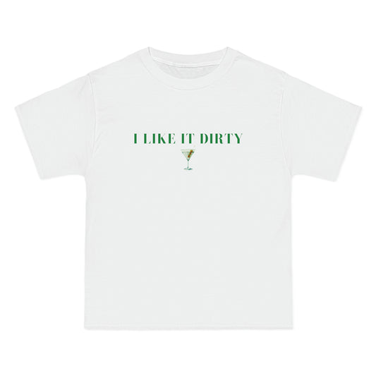 I Like it Dirty T-Shirt