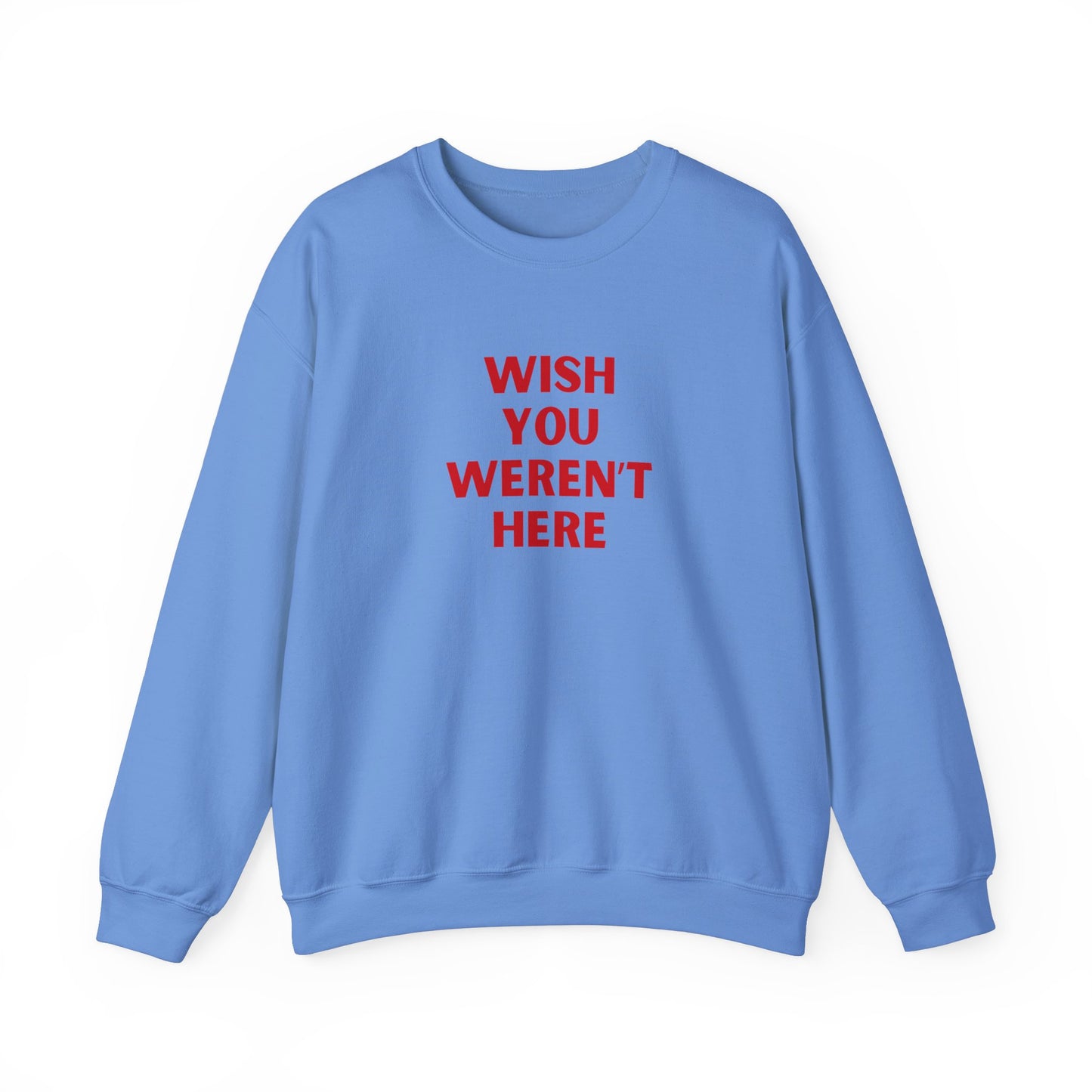 Wish you weren't here Sweatshirt