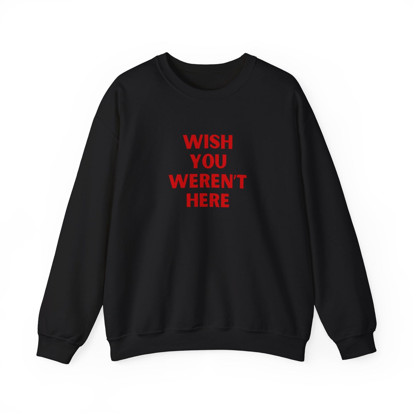 Wish you weren't here Sweatshirt