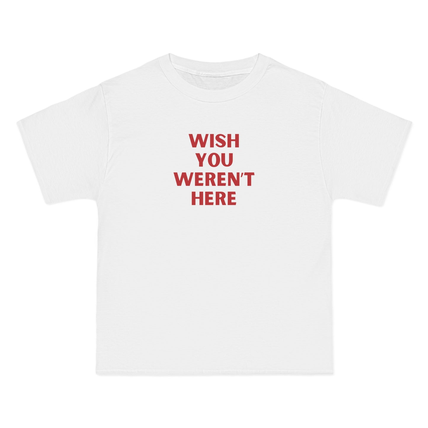 Wish you Weren't Here T-Shirt