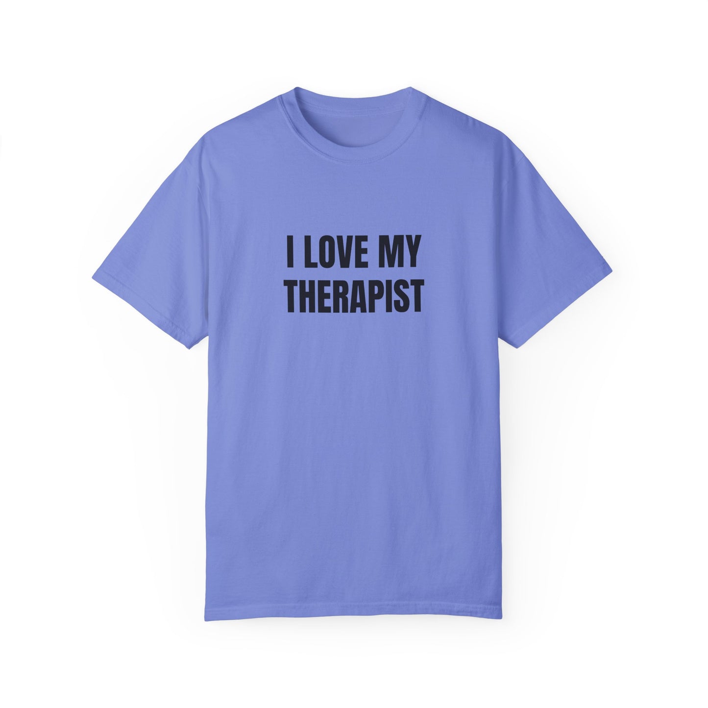 I Love My Therapist - Comfort Colors