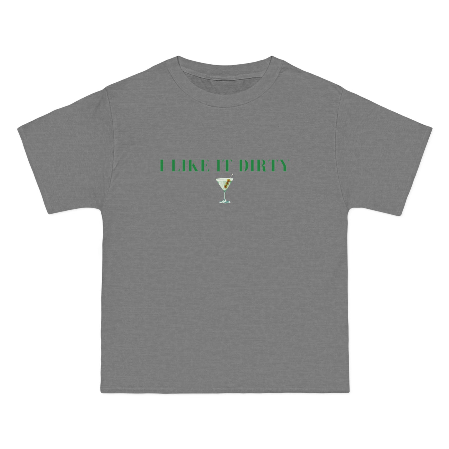 I Like it Dirty T-Shirt