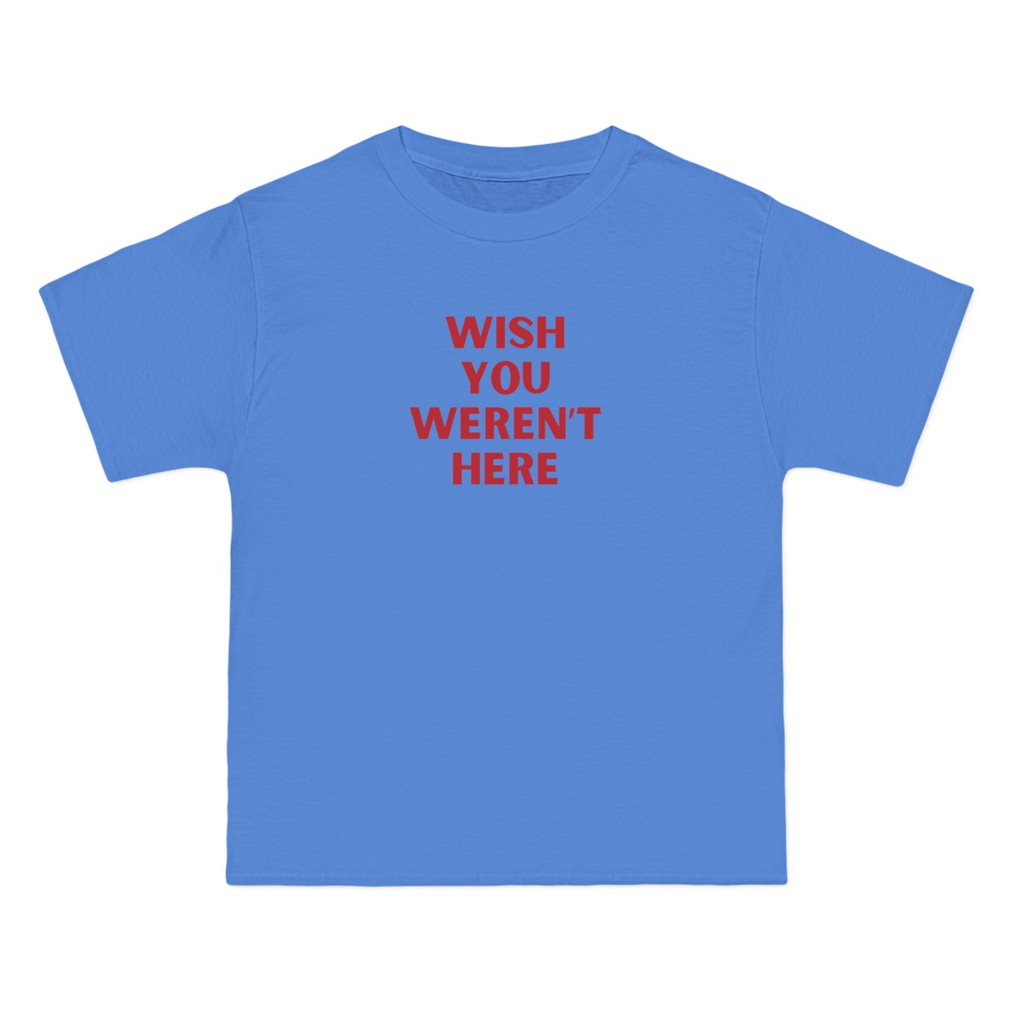 Wish you Weren't Here T-Shirt