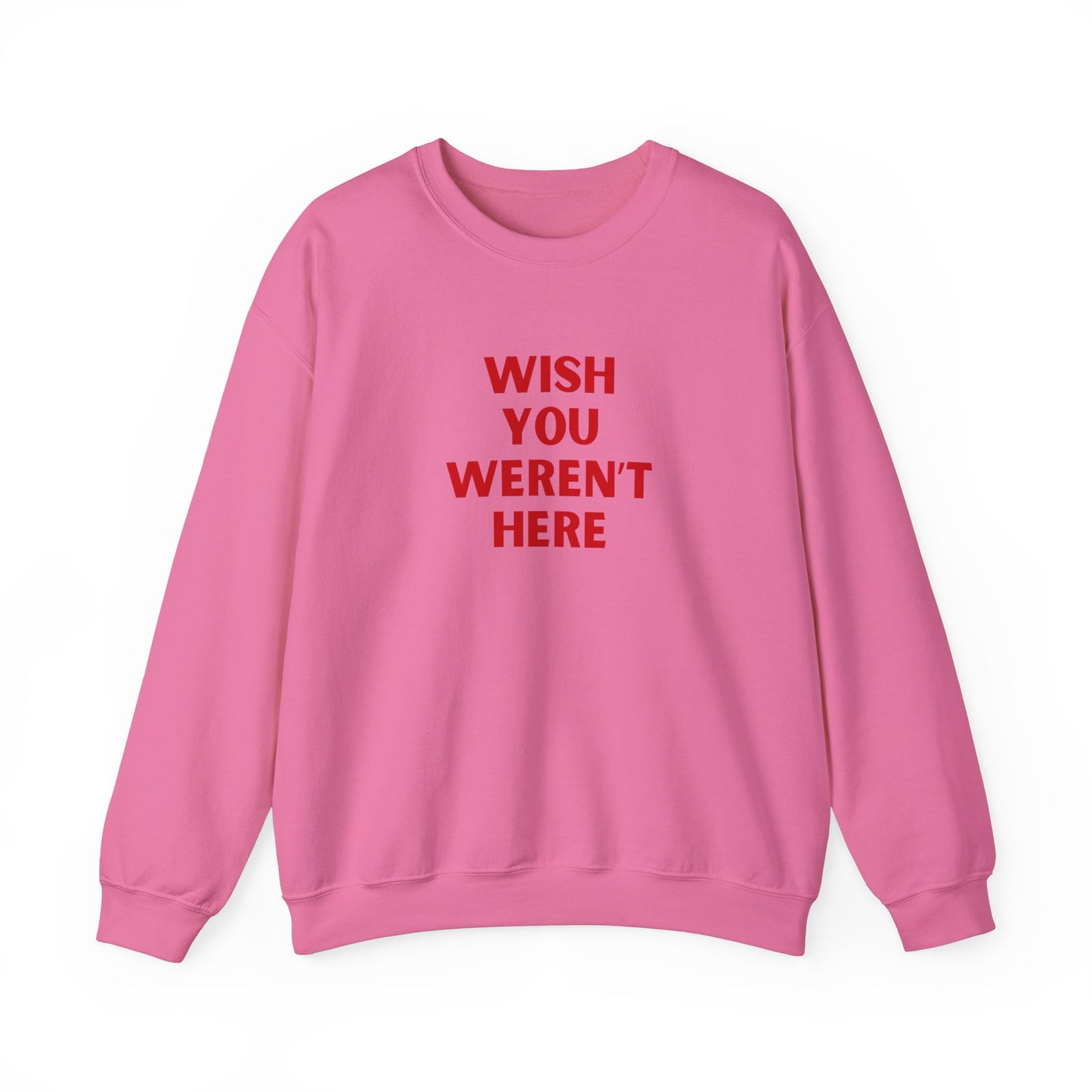 Wish you weren't here Sweatshirt