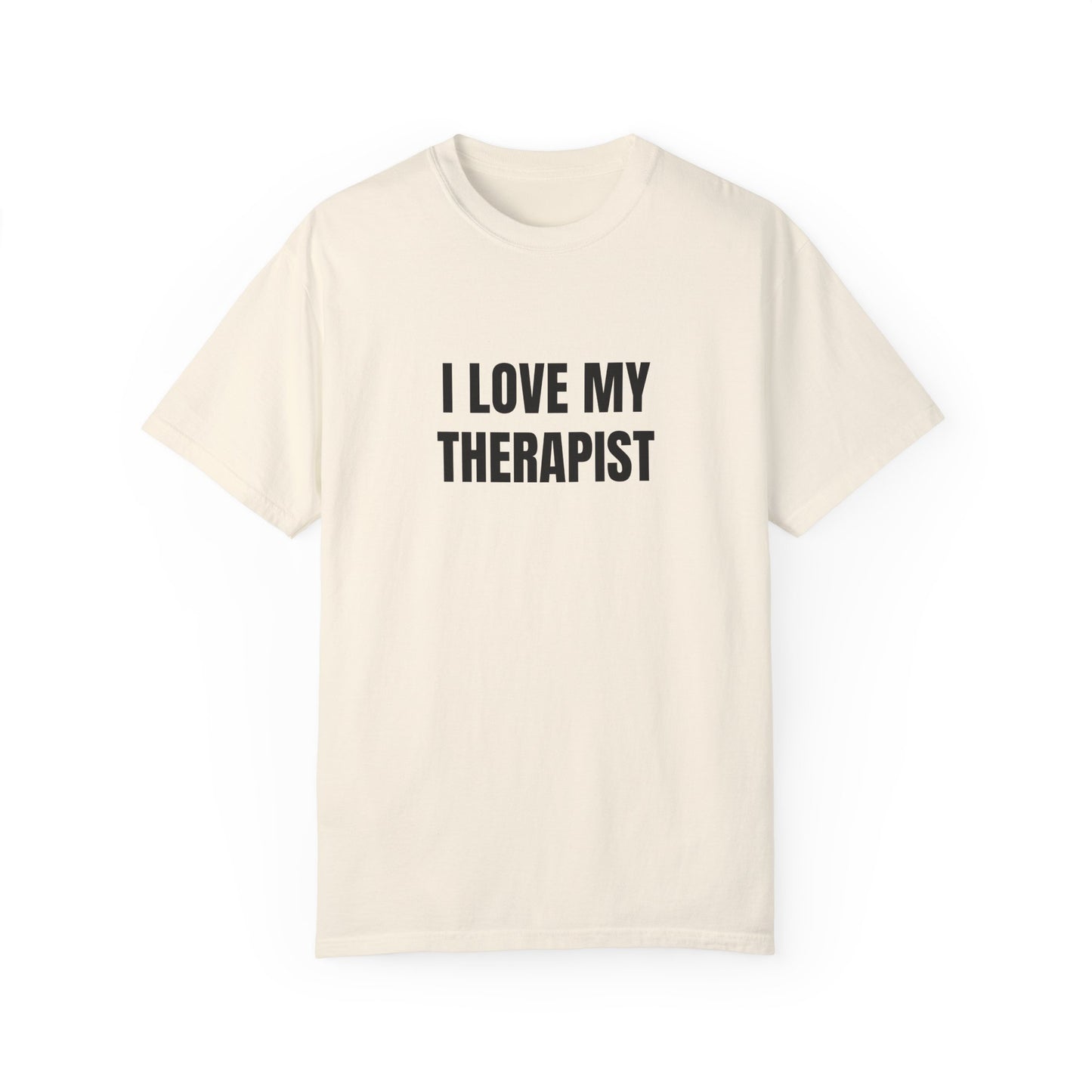 I Love My Therapist - Comfort Colors