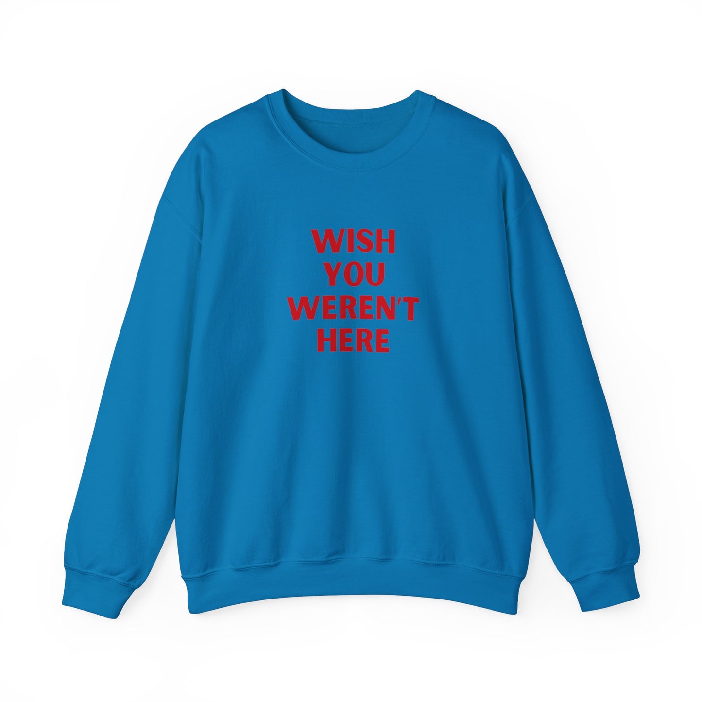 Wish you weren't here Sweatshirt