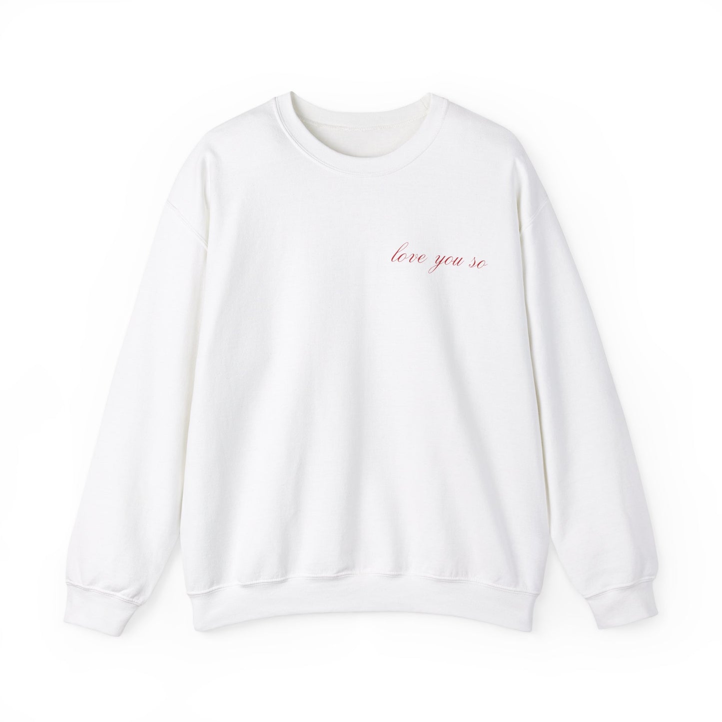 Love you so Crewneck Sweatshirt