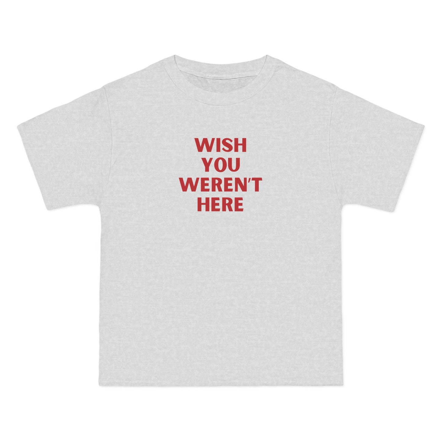 Wish you Weren't Here T-Shirt