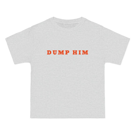 DUMP HIM T-Shirt