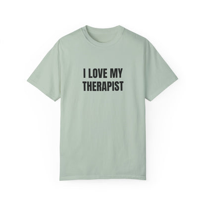 I Love My Therapist - Comfort Colors