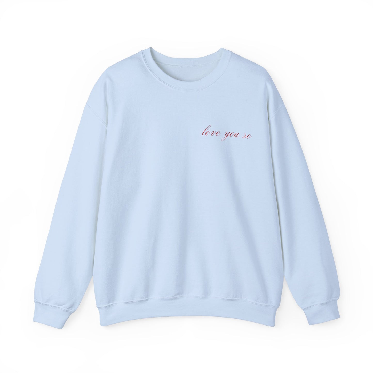 Love you so Crewneck Sweatshirt