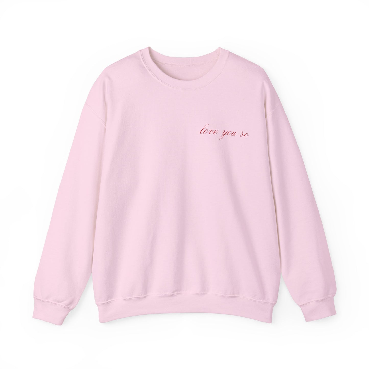 Love you so Crewneck Sweatshirt