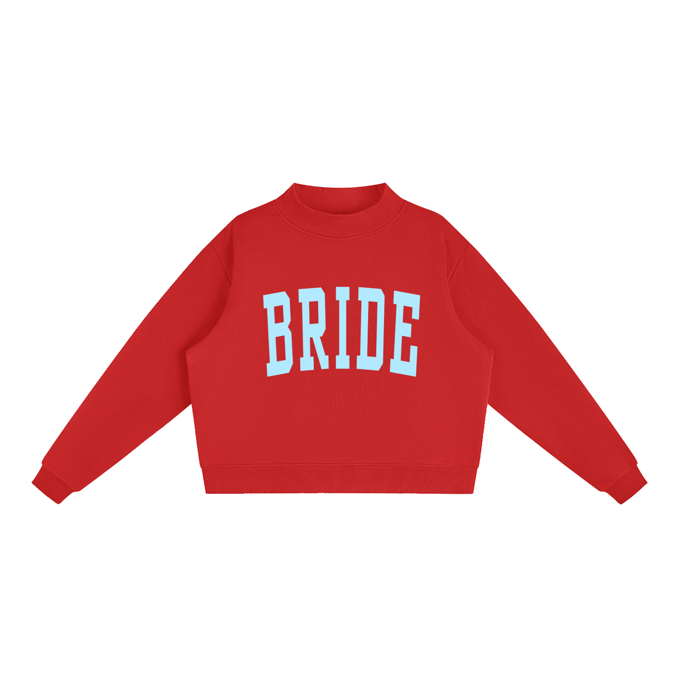 BRIDE Mockneck Sweatshirt, Multiple Colors