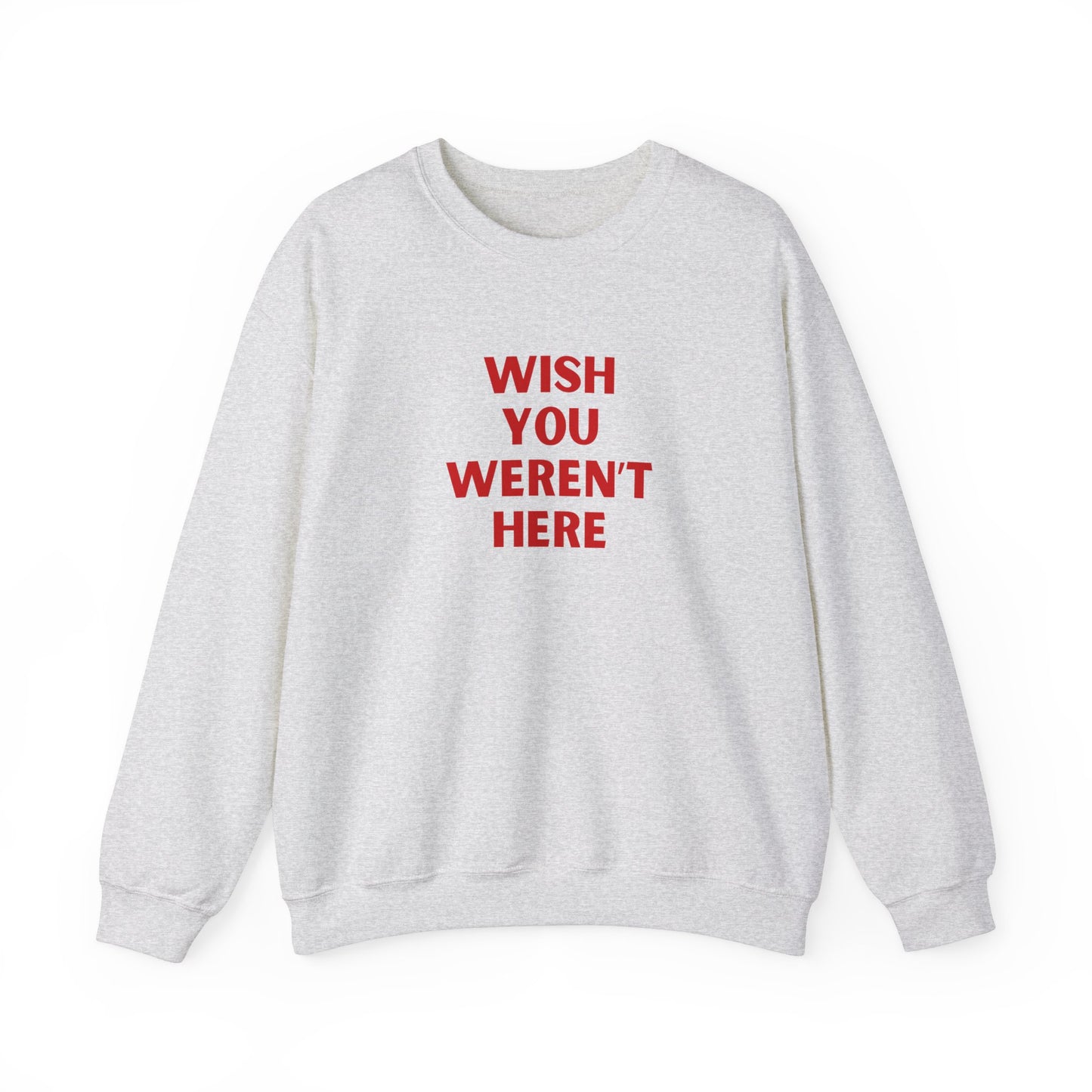 Wish you weren't here Sweatshirt