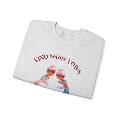 VINO BEFORE VOWS Crewneck Sweatshirt