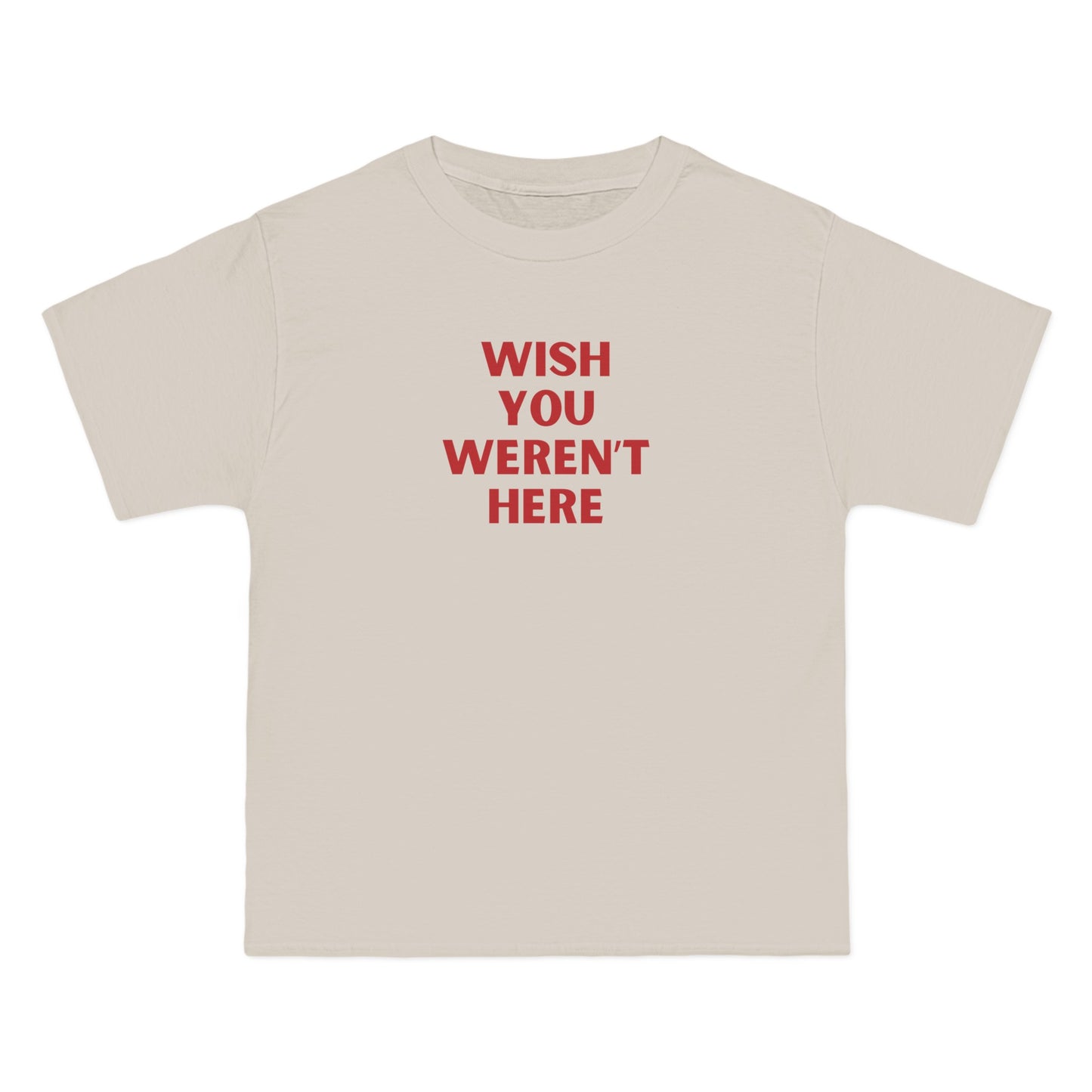 Wish you Weren't Here T-Shirt