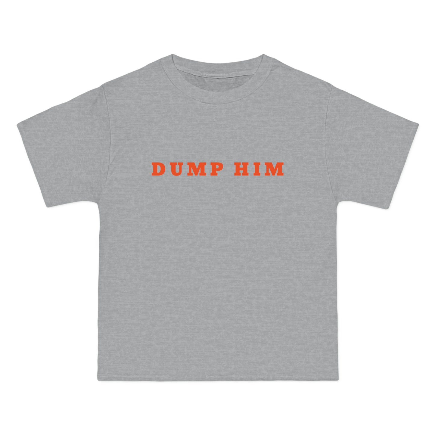 DUMP HIM T-Shirt