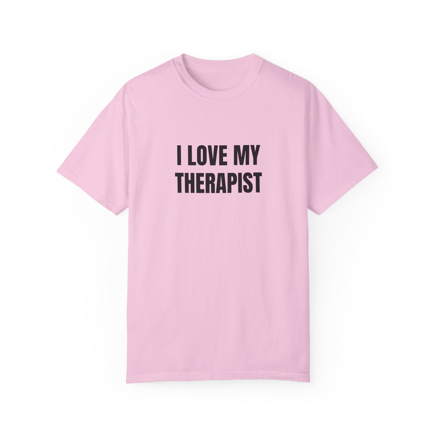 I Love My Therapist - Comfort Colors