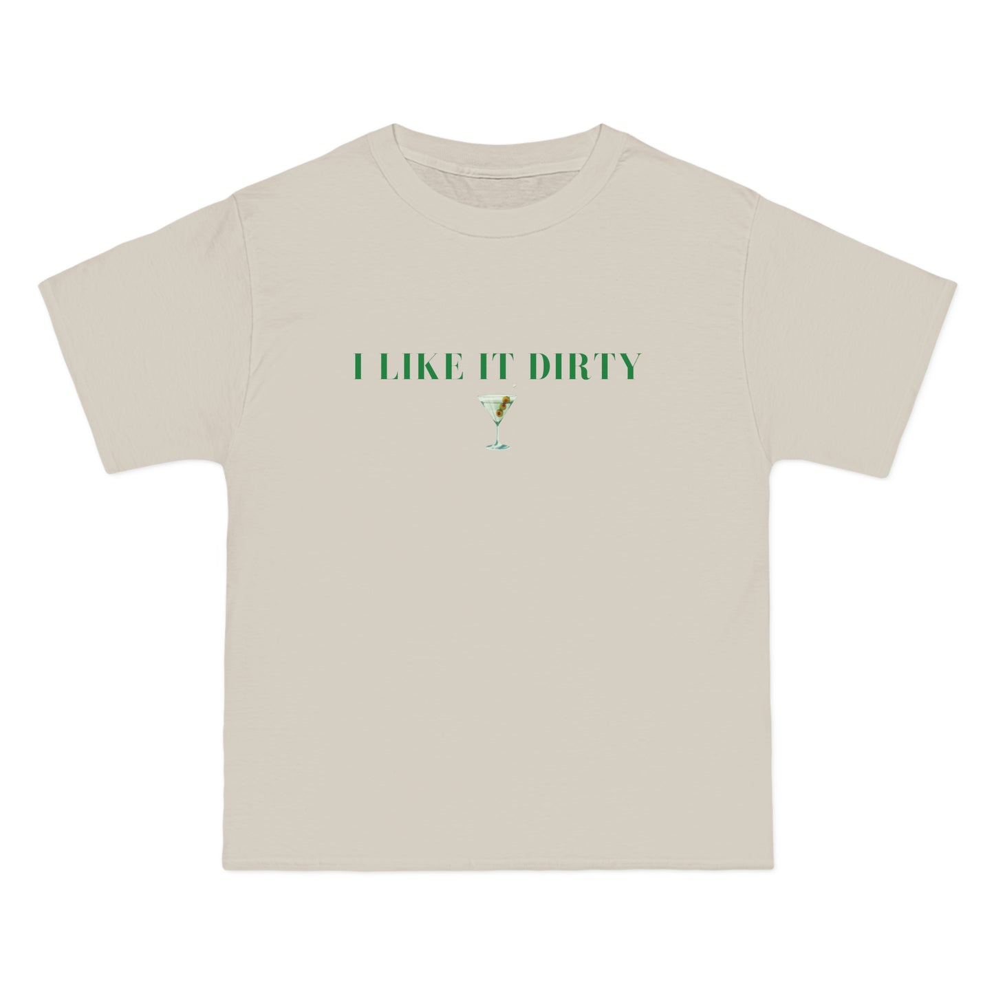 I Like it Dirty T-Shirt