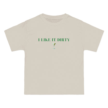 I Like it Dirty T-Shirt