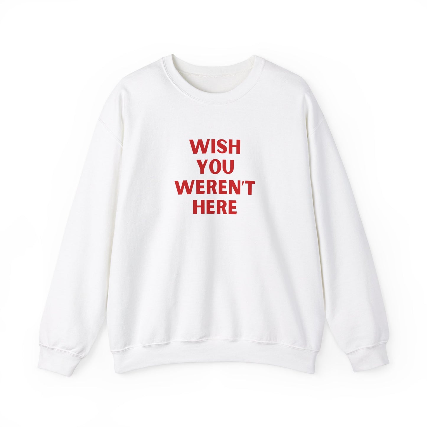 Wish you weren't here Sweatshirt