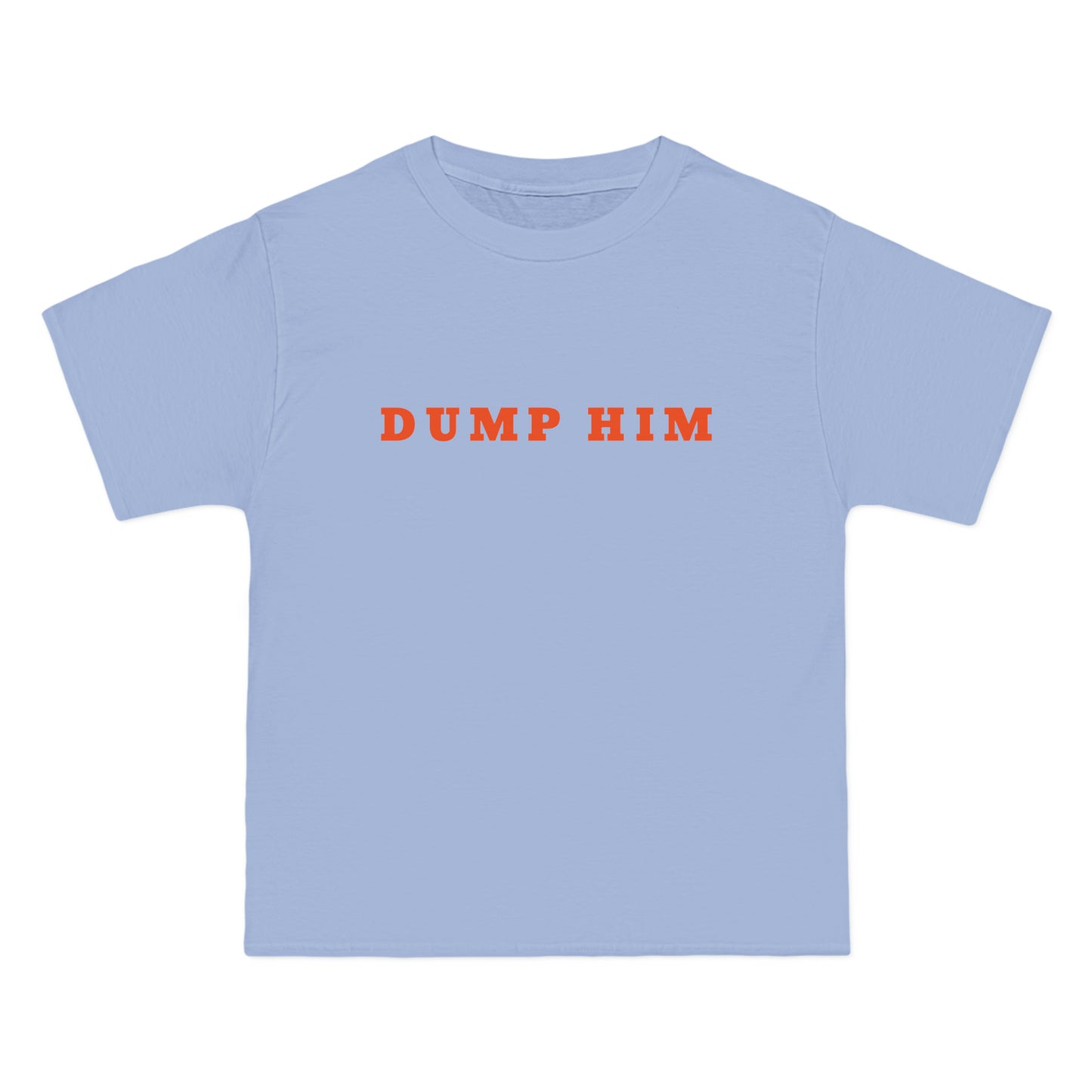 DUMP HIM T-Shirt