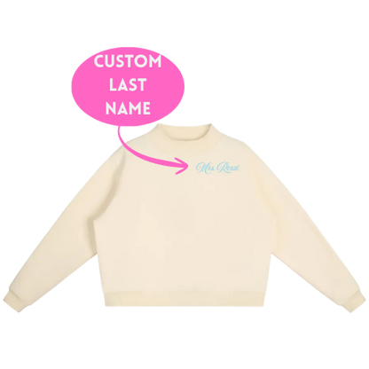 CUSTOM Last Name, Bridal Mockneck Sweatshirt (Multiple Colors)