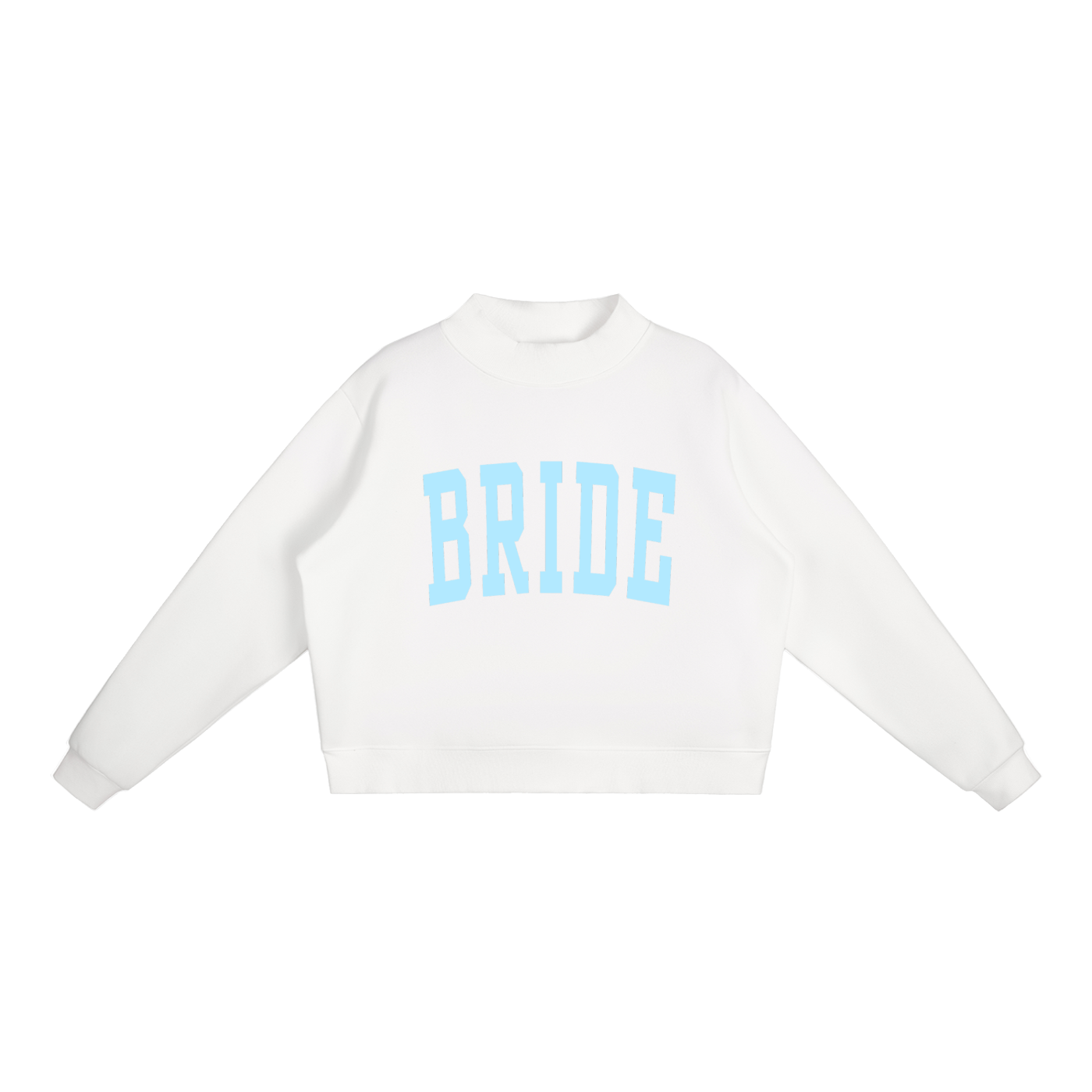 BRIDE Mockneck Sweatshirt, Multiple Colors