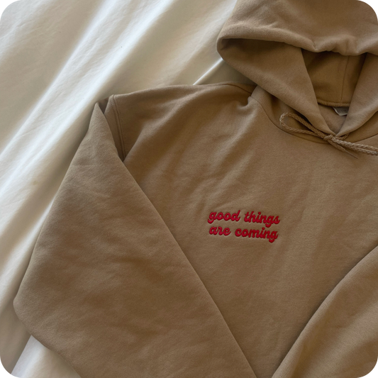 GOOD THINGS ARE COMING Hoodie