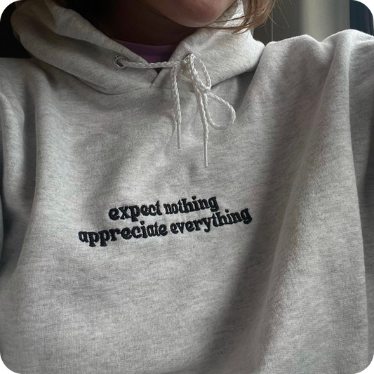 APPRECIATE EVERYTHING Hoodie